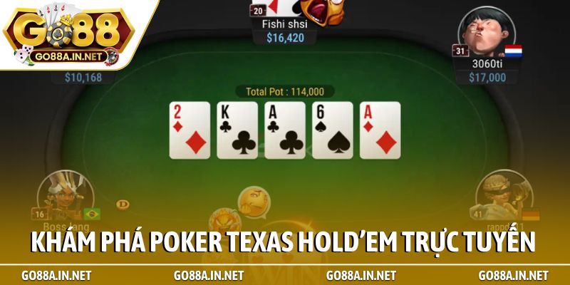Khám phá Poker Texas Hold’em trực tuyến